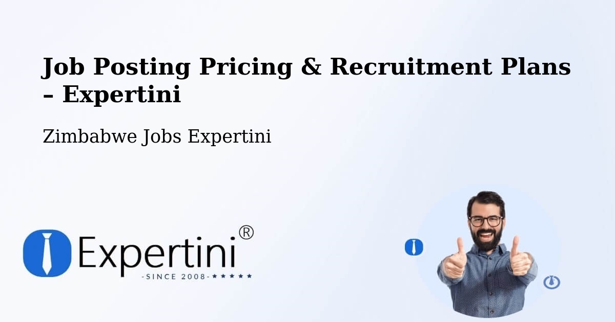 Job Posting Pricing & Recruitment Plans – Lupane District - Lupane District, Zimbabwe Jobs Expertini